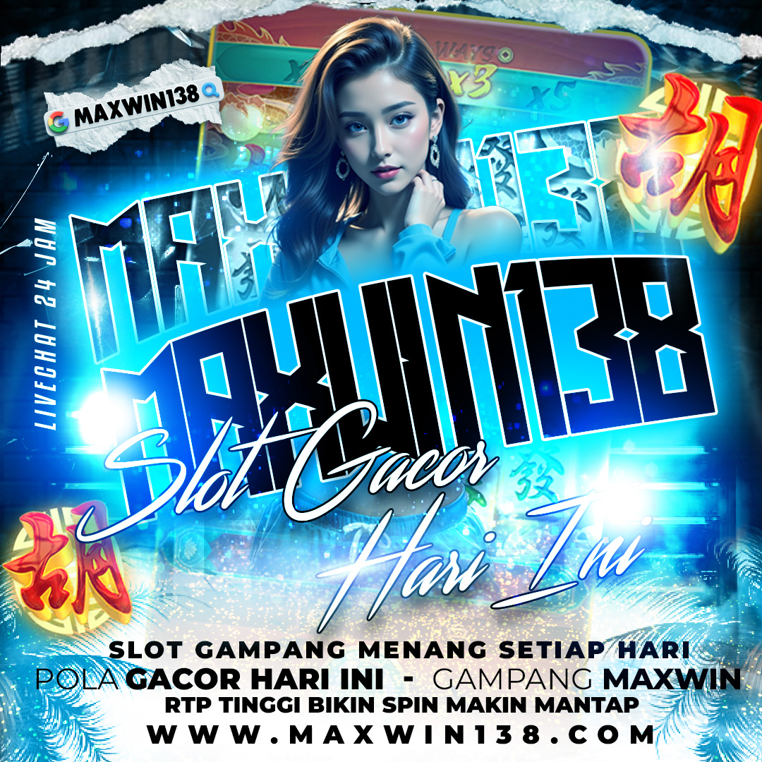 MAXWIN138: Situs Link Slot Gacor Hari Ini Slot777 Jackpot Resmi Populer